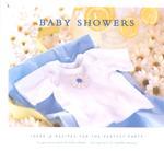 Baby Showers : Ideas & Recipes for the Perfect Party