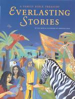 Everlasting Stories : A Family Bible Treasury
