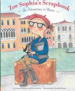 Zoe Sophia's Scrapbook : An Adventure in Venice
