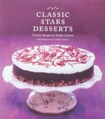 Classic Stars Desserts : Favorite Recipes by Emily Luchetti