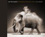 On This Earth : Photographs from East Africa