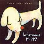 奈良美智著『ともだちがほしかったこいぬ』（英語訳）<br>The Lonesome Puppy