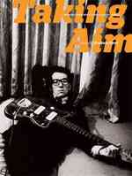 Taking Aim : Unforgettable Rock 'N' Roll Photographs Selcted by Graham Nash