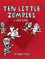 Ten Little Zombies : A Love Story