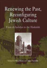 Renewing the Past, Reconfiguring Jewish Culture : From Al-Andalus to the Haskalah (Jewish Culture and Contexts)