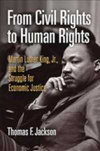 From Civil Rights to Human Rights : Martin Luther King, Jr., and the Struggle for Economic Justice (Politics and Culture in Modern America)