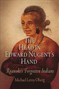 The Head in Edward Nugent's Hand : Roanoke's Forgotten Indians (Early American Studies)