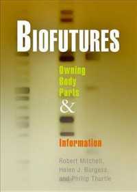 Biofutures : Owning Body Parts and Information (Mariner 10)