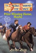 Prize-Winning Horse, Maybe (Double Diamond Dude Ranch) （1ST）