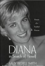 Diana in Search of Herself : Portrait of a Troubled Princess