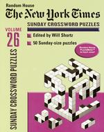 The New York Times Sunday Crossword Puzzles : 50 Sunday Puzzles from the Pages of the New York Times 〈26〉 （SPI）