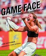 Game Face : What Does a Female Athlete Look Like （Reprint）