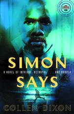 Simon Says : A Novel of Intrigue, Betrayal-- and Murder