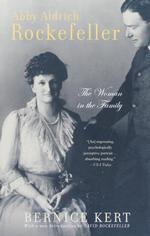 Abby Aldrich Rockefeller : The Woman in the Family （Reprint）