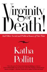 Virginity or Death! : And other social and politcal issues of our time