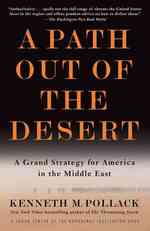 A Path Out of the Desert : A Grand Strategy for America in the Middle East （Reprint）