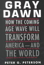 Gray Dawn : How the Coming Age Wave Will Transform America-And the World