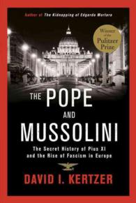 The Pope and Mussolini : The Secret History of Pius XI and the Rise of Fascism in Europe