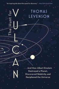 The Hunt for Vulcan : And How Albert Einstein Destroyed a Planet， Discovered Relativity， and Deciphered the Universe