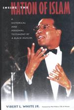 Inside the Nation of Islam : A Historical and Personal Testimony by a Black Muslim