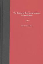 The Culture of Gender and Sexuality in the Caribbean