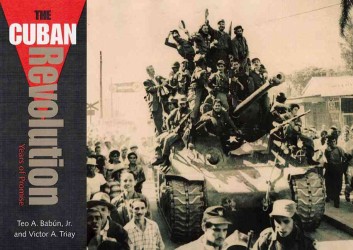 The Cuban Revolution : Years of Promise