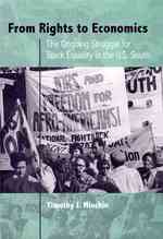 From Rights to Economics : The Ongoing Struggle for Black Equality in the U.S. South (New Perspectives on the History of the South)