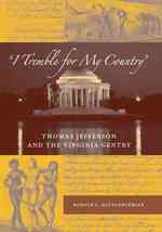 I Tremble for My Country : Thomas Jefferson and the Virginia Gentry (Southern Dissent)