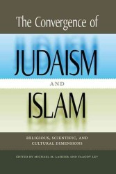 The Convergence of Judaism and Islam : Religious, Scientific, and Cultural Dimensions