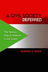 A Civil Society Deferred : The Tertiary Grip of Violence in the Sudan