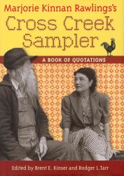 Marjorie Kinnan Rawlings's Cross Creek Sampler : A Book of Quotations