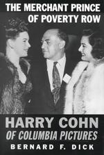 The Merchant Prince of Poverty Row : Harry Cohn of Columbia Pictures