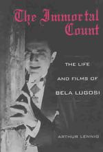 The Immortal Count : The Life and Films of Bela Lugosi （Subsequent）