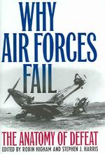 Why Air Forces Fail : The Anatomy of Defeat