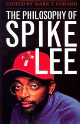 The Philosophy of Spike Lee (The Philosophy of Popular Culture)