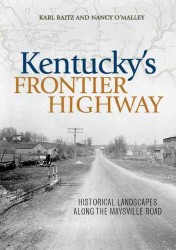 Kentucky's Frontier Highway : Historical Landscapes along the Maysville Road