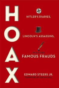 Hoax : Hitler's Diaries, Lincoln's Assassins, and Other Famous Frauds