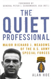 The Quiet Professional : Major Richard J. Meadows of the U.S. Army Special Forces (American Warriors Series)