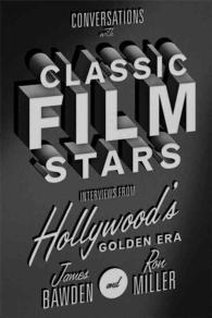 Conversations with Classic Film Stars : Interviews from Hollywood's Golden Era (Screen Classics)