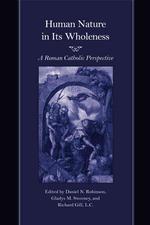Human Nature in Its Wholeness : A Roman Catholic Perspective