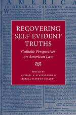 Recovering Self-evident Truths : Catholic Perspectives on American Law