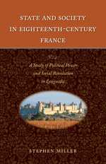 State and Society in Eighteenth-Century France : A Study of Political Power and Social Revolution in Languedoc