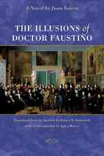 The Illusions of Doctor Faustino : A Novel