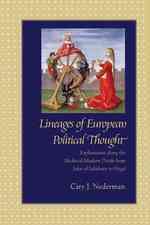 Lineages of European Political Thought : Explorations Along the Medieval/modern Divide from John of Salisbury to Hegel
