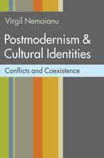 Postmodernism and Cultural Identities : Conflicts and Coexistence