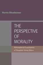 The Perspective of Morality : Philosophical Foundations of Thomistic Virtue Ethics