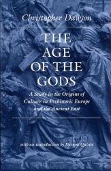 The Age of the Gods : A Study in the Origins of Culture in Prehistoric Europe and the Ancient East