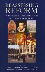 Reassessing Reform : A Historical Investigation into Church Renewal