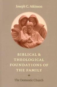 Biblical and Theological Foundations of the Family : The Domestic Church