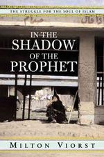 In the Shadow of the Prophet : The Struggle for the Soul of Islam （Reprint）